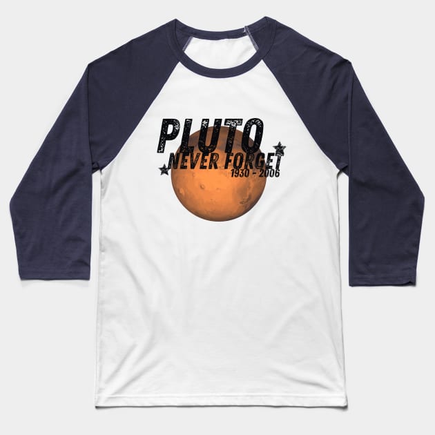 Never Forget Pluto Baseball T-Shirt by Tailor twist